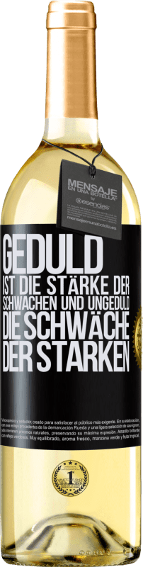 29,95 € | Weißwein WHITE Ausgabe Geduld ist die Stärke der Schwachen und Ungeduld die Schwäche der Starken Schwarzes Etikett. Anpassbares Etikett Junger Wein Ernte 2024 Verdejo