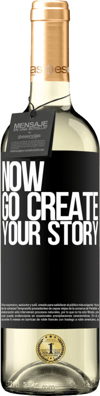 29,95 € | Vin blanc Édition WHITE Now, go create your story Étiquette Noire. Étiquette personnalisable Vin jeune Récolte 2023 Verdejo