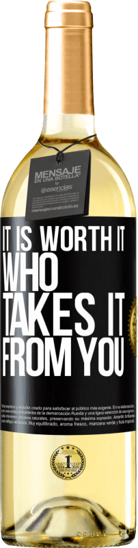 29,95 € | White Wine WHITE Edition It is worth it who takes it from you Black Label. Customizable label Young wine Harvest 2023 Verdejo