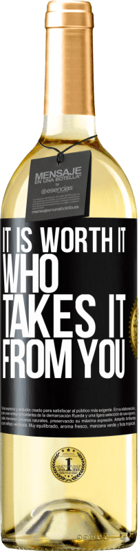 29,95 € | White Wine WHITE Edition It is worth it who takes it from you Black Label. Customizable label Young wine Harvest 2024 Verdejo