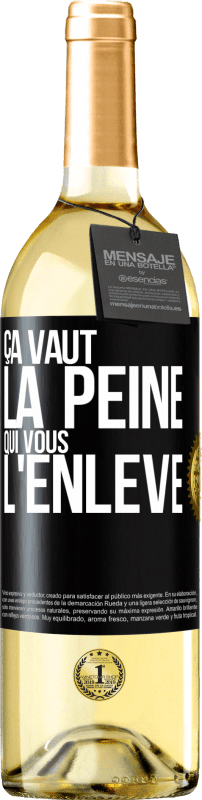 29,95 € | Vin blanc Édition WHITE Ça vaut la peine qui vous l'enlève Étiquette Noire. Étiquette personnalisable Vin jeune Récolte 2024 Verdejo