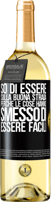 29,95 € | Vino bianco Edizione WHITE So di essere sulla buona strada perché le cose hanno smesso di essere facili Etichetta Nera. Etichetta personalizzabile Vino giovane Raccogliere 2024 Verdejo