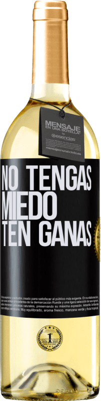 29,95 € | Vino Blanco Edición WHITE No tengas miedo, ten ganas Etiqueta Negra. Etiqueta personalizable Vino joven Cosecha 2023 Verdejo