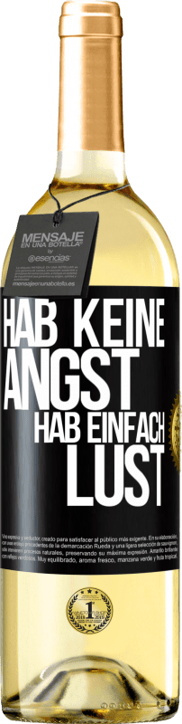 29,95 € | Weißwein WHITE Ausgabe Hab keine Angst, hab einfach Lust Schwarzes Etikett. Anpassbares Etikett Junger Wein Ernte 2023 Verdejo