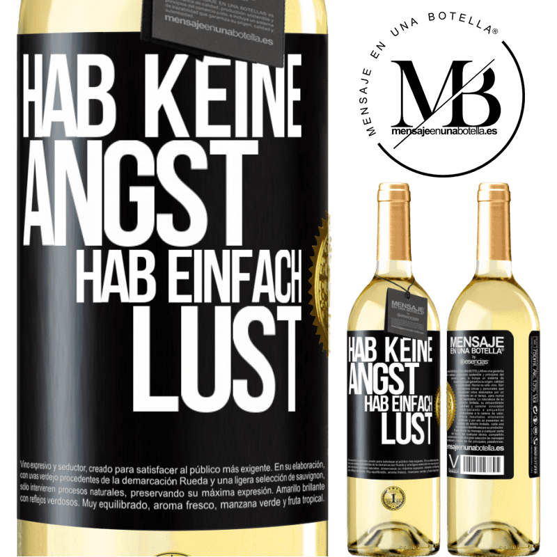 29,95 € Kostenloser Versand | Weißwein WHITE Ausgabe Hab keine Angst, hab einfach Lust Schwarzes Etikett. Anpassbares Etikett Junger Wein Ernte 2023 Verdejo