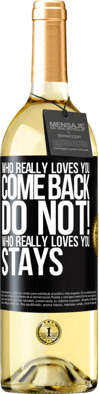 29,95 € | White Wine WHITE Edition Who really loves you, come back. Do not! Who really loves you, stays Black Label. Customizable label Young wine Harvest 2023 Verdejo