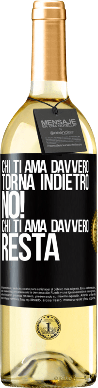 29,95 € | Vino bianco Edizione WHITE Chi ti ama davvero, torna indietro. No! Chi ti ama davvero, resta Etichetta Nera. Etichetta personalizzabile Vino giovane Raccogliere 2024 Verdejo