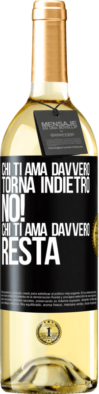 29,95 € | Vino bianco Edizione WHITE Chi ti ama davvero, torna indietro. No! Chi ti ama davvero, resta Etichetta Nera. Etichetta personalizzabile Vino giovane Raccogliere 2025 Verdejo