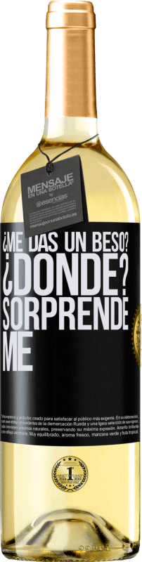 29,95 € | Vino Blanco Edición WHITE ¿Me das un beso? ¿Dónde? Sorpréndeme Etiqueta Negra. Etiqueta personalizable Vino joven Cosecha 2025 Verdejo