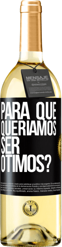 Envio grátis | Vinho branco Edição WHITE para que queríamos ser ótimos? Etiqueta Preta. Etiqueta personalizável Vinho jovem Colheita 2023 Verdejo