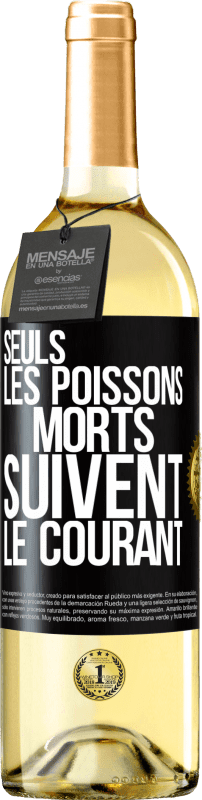 29,95 € | Vin blanc Édition WHITE Seuls les poissons morts suivent le courant Étiquette Noire. Étiquette personnalisable Vin jeune Récolte 2024 Verdejo