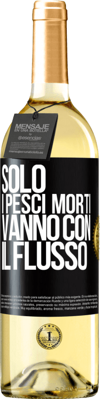 29,95 € Spedizione Gratuita | Vino bianco Edizione WHITE Solo i pesci morti vanno con il flusso Etichetta Nera. Etichetta personalizzabile Vino giovane Raccogliere 2025 Verdejo