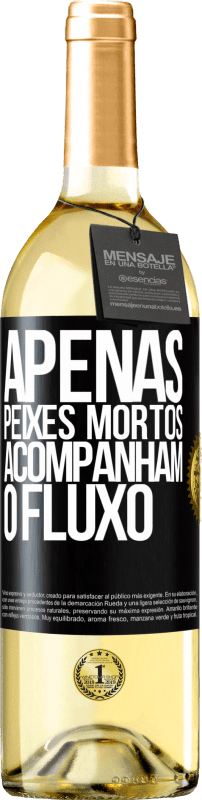 29,95 € | Vinho branco Edição WHITE Apenas peixes mortos acompanham o fluxo Etiqueta Preta. Etiqueta personalizável Vinho jovem Colheita 2024 Verdejo