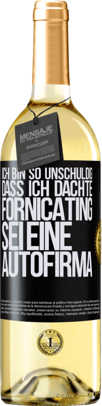 29,95 € | Weißwein WHITE Ausgabe Ich bin so unschuldig, dass ich dachte, Fornicating sei eine Autofirma Schwarzes Etikett. Anpassbares Etikett Junger Wein Ernte 2023 Verdejo