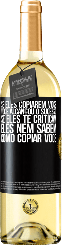 29,95 € Envio grátis | Vinho branco Edição WHITE Se eles copiarem você, você alcançou o sucesso. Se eles te criticam, eles nem sabem como copiar você Etiqueta Preta. Etiqueta personalizável Vinho jovem Colheita 2024 Verdejo