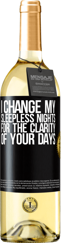 29,95 € | White Wine WHITE Edition I change my sleepless nights for the clarity of your days Black Label. Customizable label Young wine Harvest 2024 Verdejo