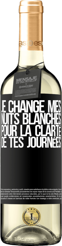 29,95 € | Vin blanc Édition WHITE Je change mes nuits blanches pour la clarté de tes journées Étiquette Noire. Étiquette personnalisable Vin jeune Récolte 2024 Verdejo