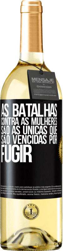 «As batalhas contra as mulheres são as únicas que são vencidas por fugir» Edição WHITE