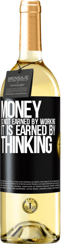 29,95 € Бесплатная доставка | Белое вино Издание WHITE Деньги зарабатываются не на работе, а на размышлениях Черная метка. Настраиваемая этикетка Молодое вино Урожай 2023 Verdejo