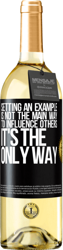 29,95 € | White Wine WHITE Edition Setting an example is not the main way to influence others it's the only way Black Label. Customizable label Young wine Harvest 2024 Verdejo