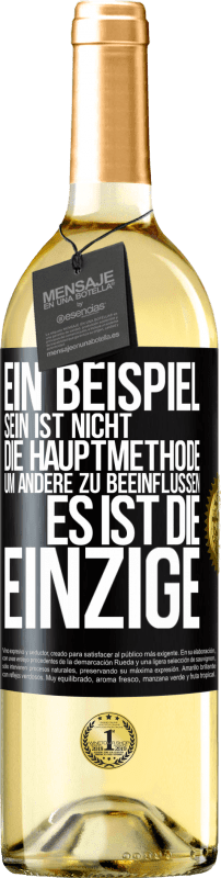 29,95 € | Weißwein WHITE Ausgabe Ein Beispiel sein ist nicht die Hauptmethode, um andere zu beeinflussen, es ist die Einzige Schwarzes Etikett. Anpassbares Etikett Junger Wein Ernte 2024 Verdejo