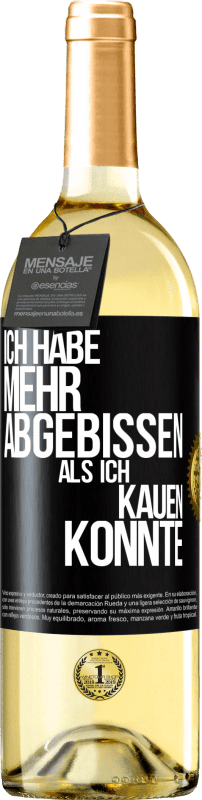 29,95 € Kostenloser Versand | Weißwein WHITE Ausgabe Ich habe mehr abgebissen als ich kauen konnte Schwarzes Etikett. Anpassbares Etikett Junger Wein Ernte 2025 Verdejo