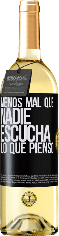 29,95 € Envío gratis | Vino Blanco Edición WHITE Menos mal que nadie escucha lo que pienso Etiqueta Negra. Etiqueta personalizable Vino joven Cosecha 2024 Verdejo