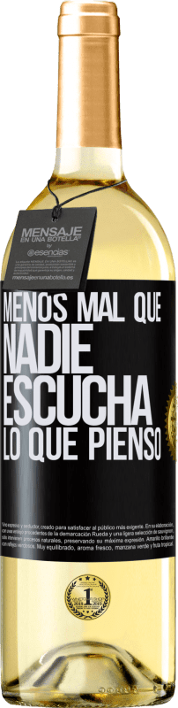 29,95 € Envío gratis | Vino Blanco Edición WHITE Menos mal que nadie escucha lo que pienso Etiqueta Negra. Etiqueta personalizable Vino joven Cosecha 2025 Verdejo