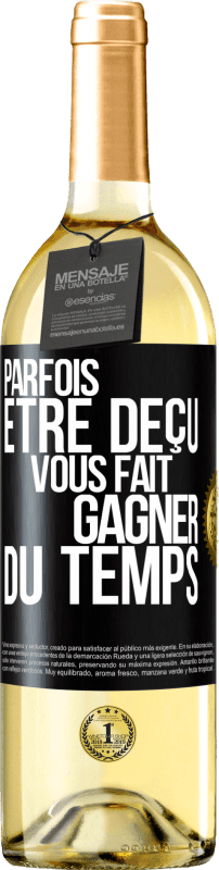 29,95 € | Vin blanc Édition WHITE Parfois être déçu vous fait gagner du temps Étiquette Noire. Étiquette personnalisable Vin jeune Récolte 2025 Verdejo