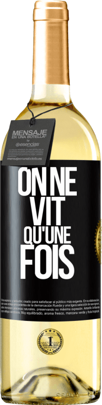 29,95 € | Vin blanc Édition WHITE On ne vit qu'une fois Étiquette Noire. Étiquette personnalisable Vin jeune Récolte 2023 Verdejo