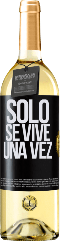 29,95 € | Vino Blanco Edición WHITE Solo se vive una vez Etiqueta Negra. Etiqueta personalizable Vino joven Cosecha 2023 Verdejo