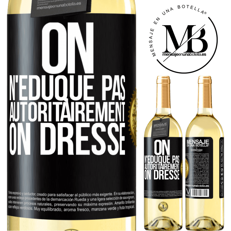 29,95 € Envoi gratuit | Vin blanc Édition WHITE On n'éduque pas autoritairement, on dresse Étiquette Noire. Étiquette personnalisable Vin jeune Récolte 2023 Verdejo