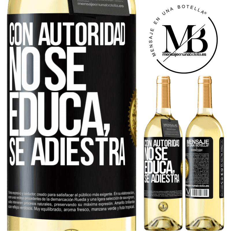 29,95 € Envío gratis | Vino Blanco Edición WHITE Con autoridad no se educa, se adiestra Etiqueta Negra. Etiqueta personalizable Vino joven Cosecha 2023 Verdejo