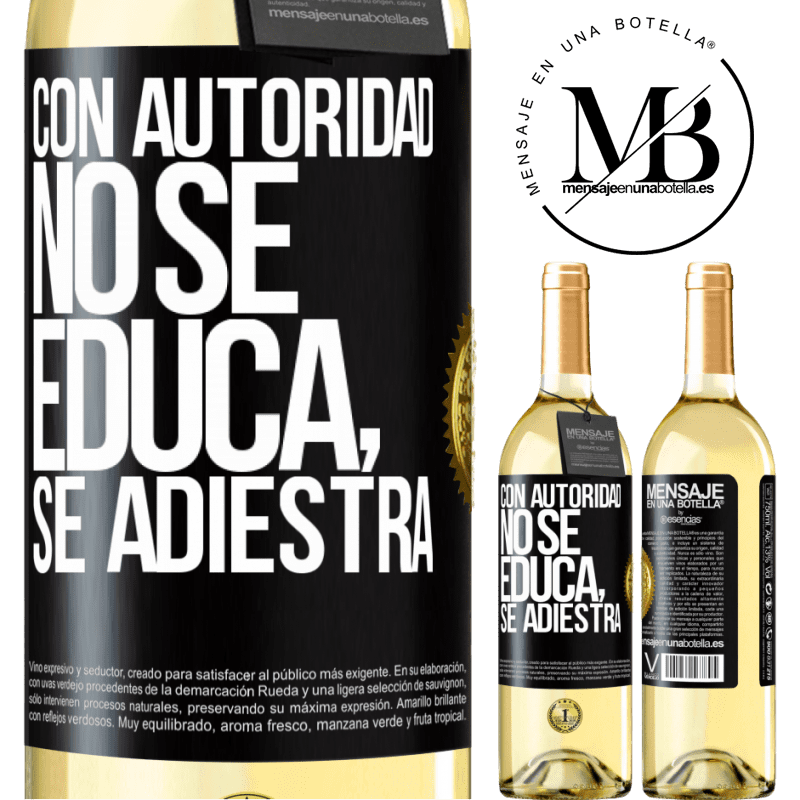 29,95 € Envío gratis | Vino Blanco Edición WHITE Con autoridad no se educa, se adiestra Etiqueta Negra. Etiqueta personalizable Vino joven Cosecha 2025 Verdejo