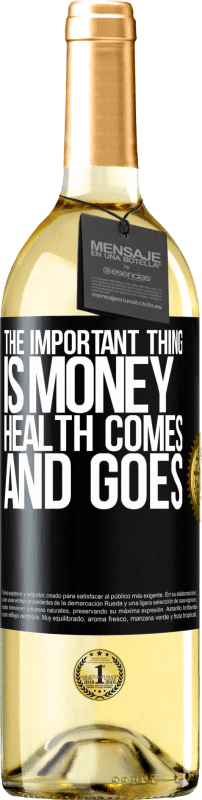 29,95 € | White Wine WHITE Edition The important thing is money, health comes and goes Black Label. Customizable label Young wine Harvest 2023 Verdejo