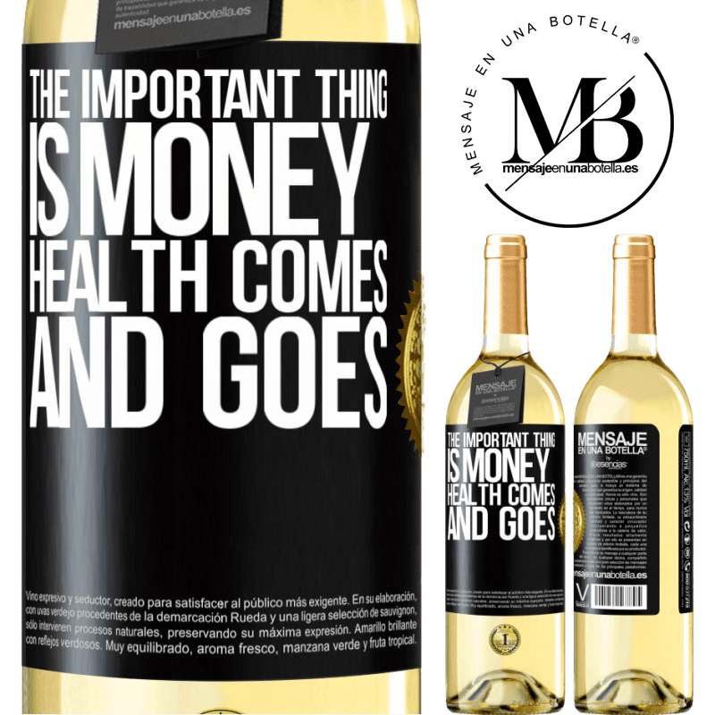 29,95 € Free Shipping | White Wine WHITE Edition The important thing is money, health comes and goes Black Label. Customizable label Young wine Harvest 2022 Verdejo