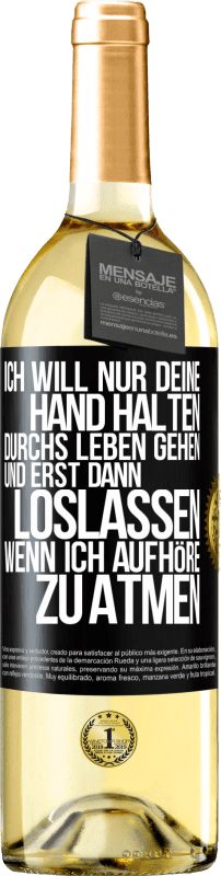 «Ich will nur deine Hand halten, durchs Leben gehen, und erst dann loslassen, wenn ich aufhöre zu atmen» WHITE Ausgabe