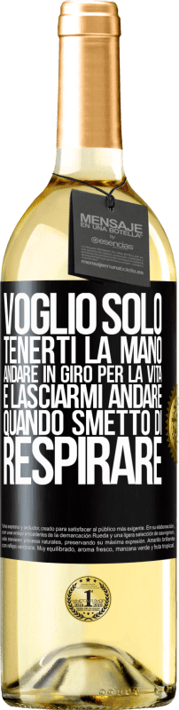 29,95 € | Vino bianco Edizione WHITE Voglio solo tenerti la mano, andare in giro per la vita e lasciarmi andare quando smetto di respirare Etichetta Nera. Etichetta personalizzabile Vino giovane Raccogliere 2024 Verdejo