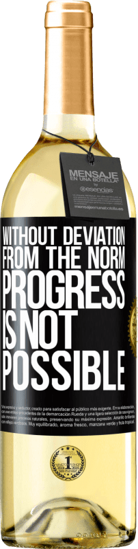 «Without deviation from the norm, progress is not possible» WHITE Edition
