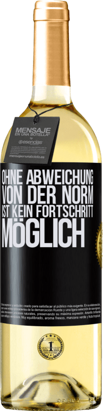 29,95 € | Weißwein WHITE Ausgabe Ohne Abweichung von der Norm ist kein Fortschritt möglich Schwarzes Etikett. Anpassbares Etikett Junger Wein Ernte 2024 Verdejo