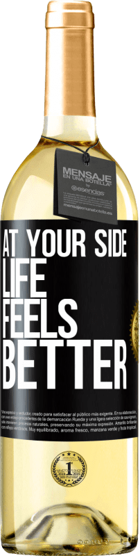 «At your side life feels better» WHITE Edition