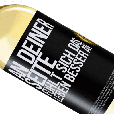 Einzigartige und Persönliche Ausdrücke. «An deiner Seite fühlt sich das Leben besser an» WHITE Ausgabe