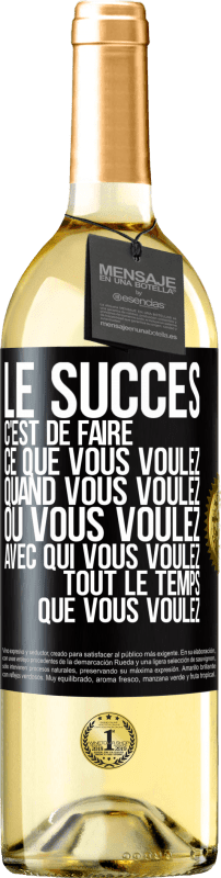 29,95 € Envoi gratuit | Vin blanc Édition WHITE Le succès c'est de faire ce que vous voulez quand vous voulez où vous voulez avec qui vous voulez tout le temps que vous voulez Étiquette Noire. Étiquette personnalisable Vin jeune Récolte 2025 Verdejo
