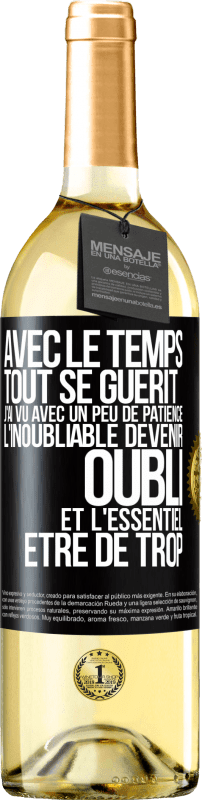 29,95 € | Vin blanc Édition WHITE Avec le temps, tout se guérit. J'ai vu avec un peu de patience l'inoubliable devenir oubli et l'essentiel être de trop Étiquette Noire. Étiquette personnalisable Vin jeune Récolte 2025 Verdejo