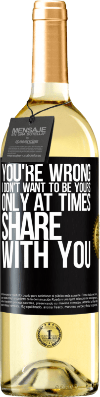 29,95 € | White Wine WHITE Edition You're wrong. I don't want to be yours Only at times share with you Black Label. Customizable label Young wine Harvest 2023 Verdejo