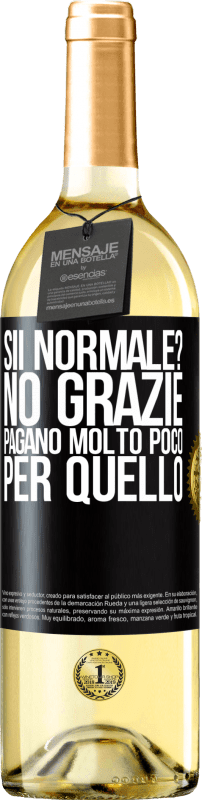 29,95 € Spedizione Gratuita | Vino bianco Edizione WHITE sii normale? No grazie Pagano molto poco per quello Etichetta Nera. Etichetta personalizzabile Vino giovane Raccogliere 2025 Verdejo