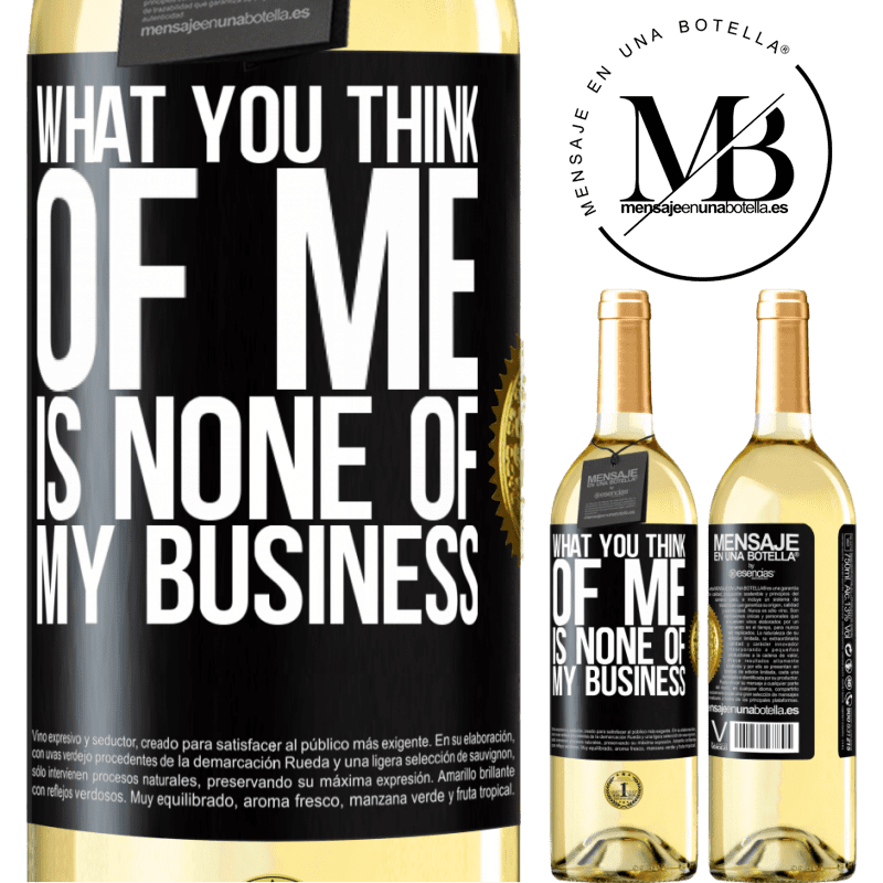 29,95 € Free Shipping | White Wine WHITE Edition What you think of me is none of my business Black Label. Customizable label Young wine Harvest 2022 Verdejo