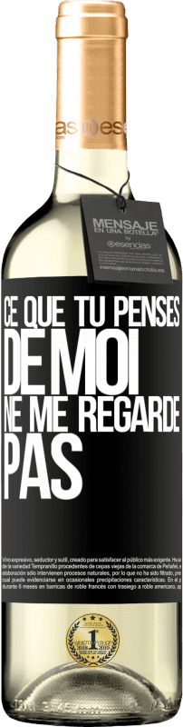 29,95 € | Vin blanc Édition WHITE Ce que tu penses de moi ne me regarde pas Étiquette Noire. Étiquette personnalisable Vin jeune Récolte 2024 Verdejo