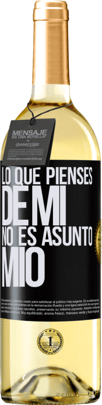 29,95 € | Vino Blanco Edición WHITE Lo que pienses de mí no es asunto mío Etiqueta Negra. Etiqueta personalizable Vino joven Cosecha 2024 Verdejo