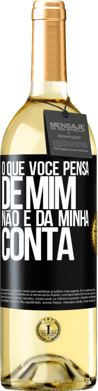 29,95 € | Vinho branco Edição WHITE O que você pensa de mim não é da minha conta Etiqueta Preta. Etiqueta personalizável Vinho jovem Colheita 2024 Verdejo